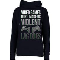 Video Games Doesn't Make Me Violent Lagging Does Gamer Womens Funnel Neck Pullover Hood