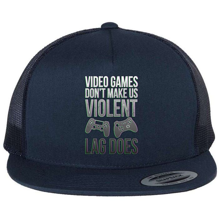 Video Games Doesn't Make Me Violent Lagging Does Gamer Flat Bill Trucker Hat