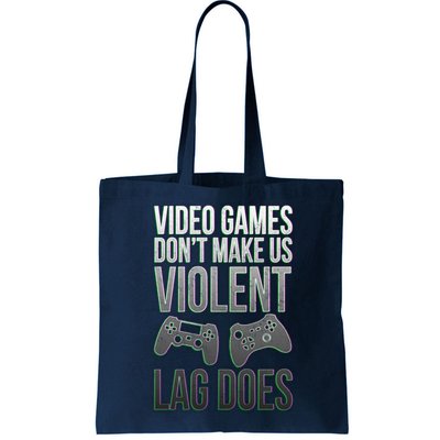 Video Games Doesn't Make Me Violent Lagging Does Gamer Bag