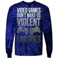 Video Games Doesn't Make Me Violent Lagging Does Gamer Tie-Dye Long Sleeve Shirt