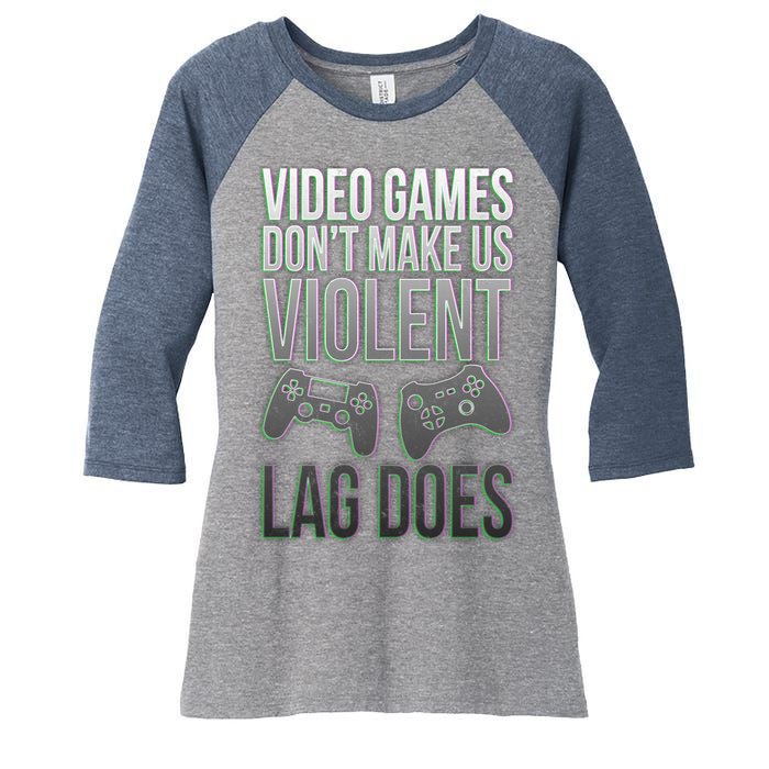 Video Games Doesn't Make Me Violent Lagging Does Gamer Women's Tri-Blend 3/4-Sleeve Raglan Shirt