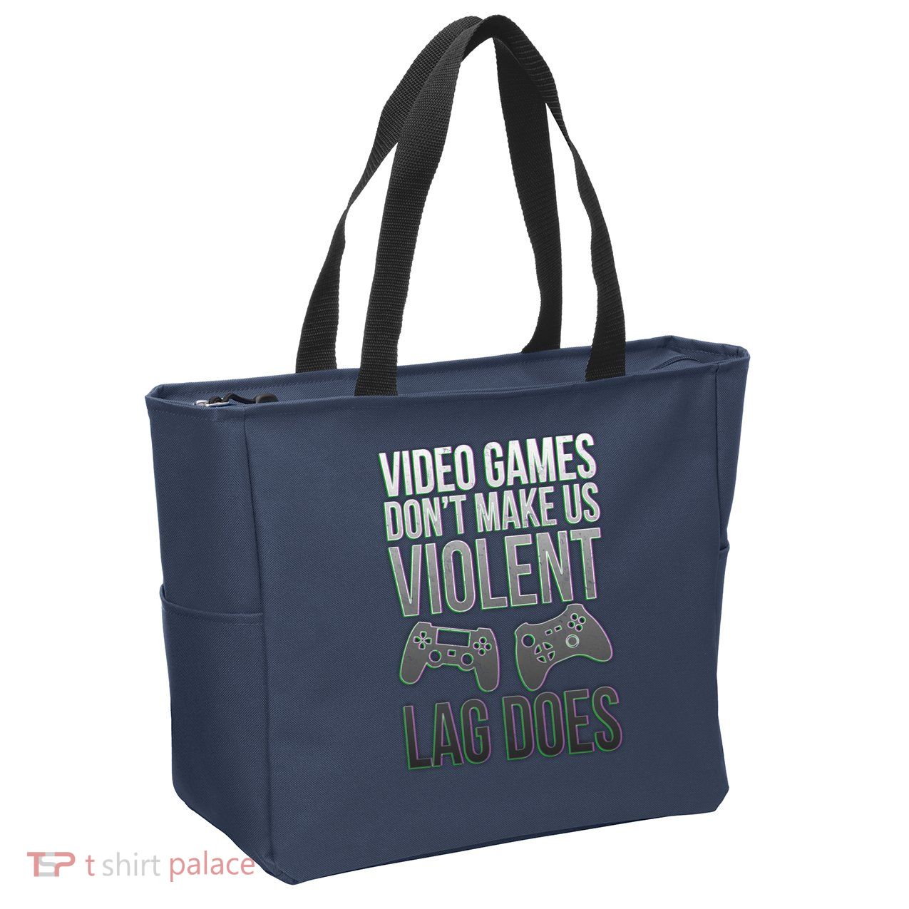 Video Games Doesn't Make Me Violent Lagging Does Gamer Zip Tote Bag