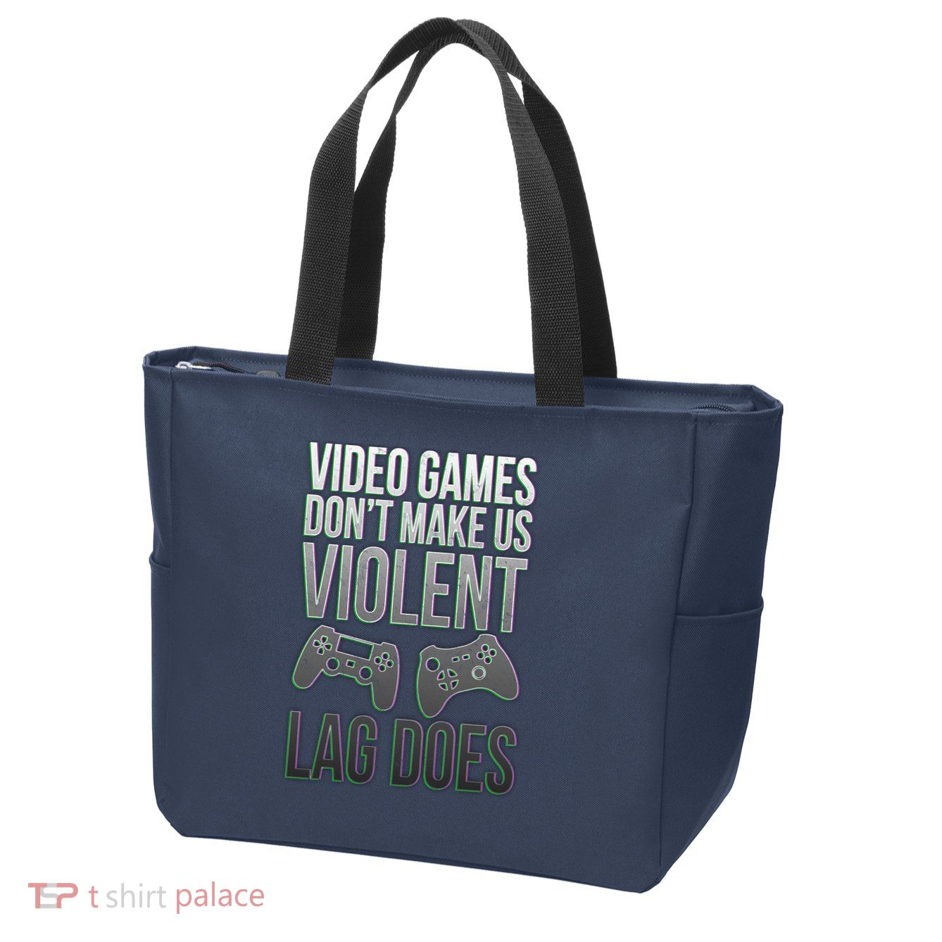 Video Games Doesn't Make Me Violent Lagging Does Gamer Zip Tote Bag