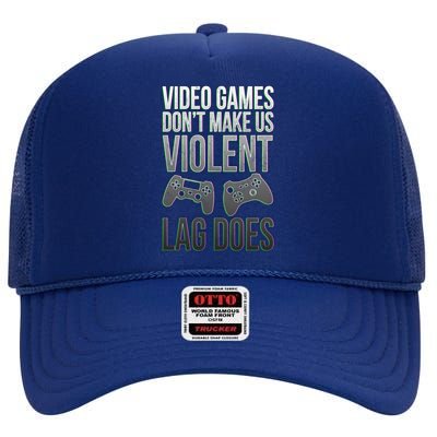 Video Games Doesn't Make Me Violent Lagging Does Gamer High Crown Mesh Back Trucker Hat