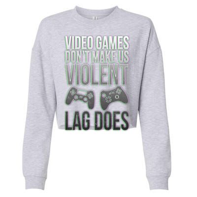 Video Games Doesn't Make Me Violent Lagging Does Gamer Cropped Pullover Crew