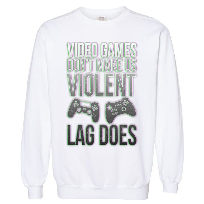 Video Games Doesn't Make Me Violent Lagging Does Gamer Garment-Dyed Sweatshirt