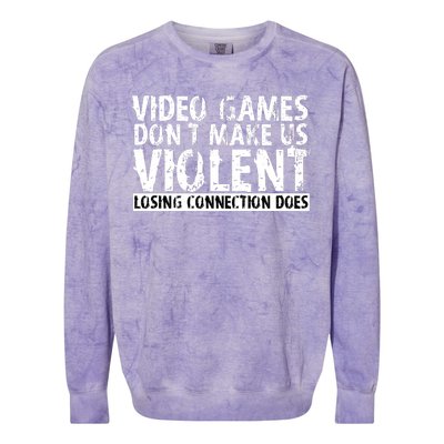 Video Games Don't Makes Us Violent Losing Connection Does Colorblast Crewneck Sweatshirt