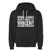 Video Games Don't Makes Us Violent Losing Connection Does Garment-Dyed Fleece Hoodie