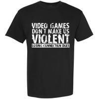 Video Games Don't Makes Us Violent Losing Connection Does Garment-Dyed Heavyweight T-Shirt