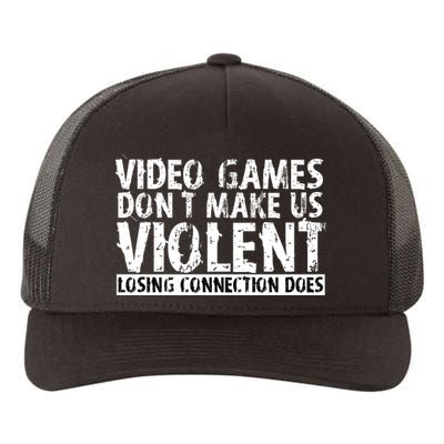 Video Games Don't Makes Us Violent Losing Connection Does Yupoong Adult 5-Panel Trucker Hat