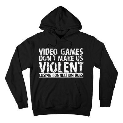 Video Games Don't Makes Us Violent Losing Connection Does Hoodie