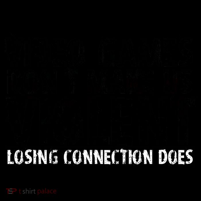 Video Games Don't Makes Us Violent Losing Connection Does Mug