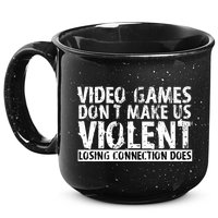 Video Games Don't Makes Us Violent Losing Connection Does 15oz Campfire Ceramic Mug