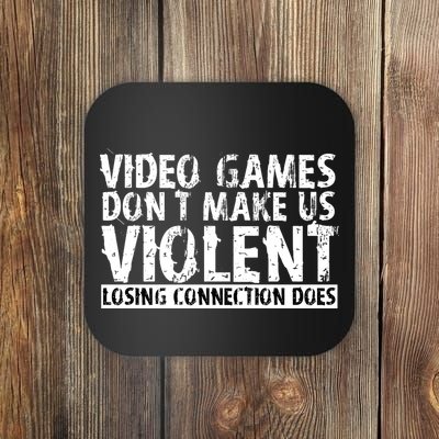 Video Games Don't Makes Us Violent Losing Connection Does Coaster
