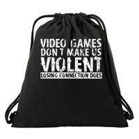 Video Games Don't Makes Us Violent Losing Connection Does Drawstring Bag