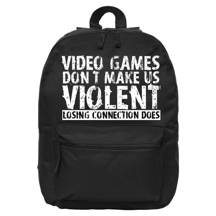 Video Games Don't Makes Us Violent Losing Connection Does 16 in Basic Backpack