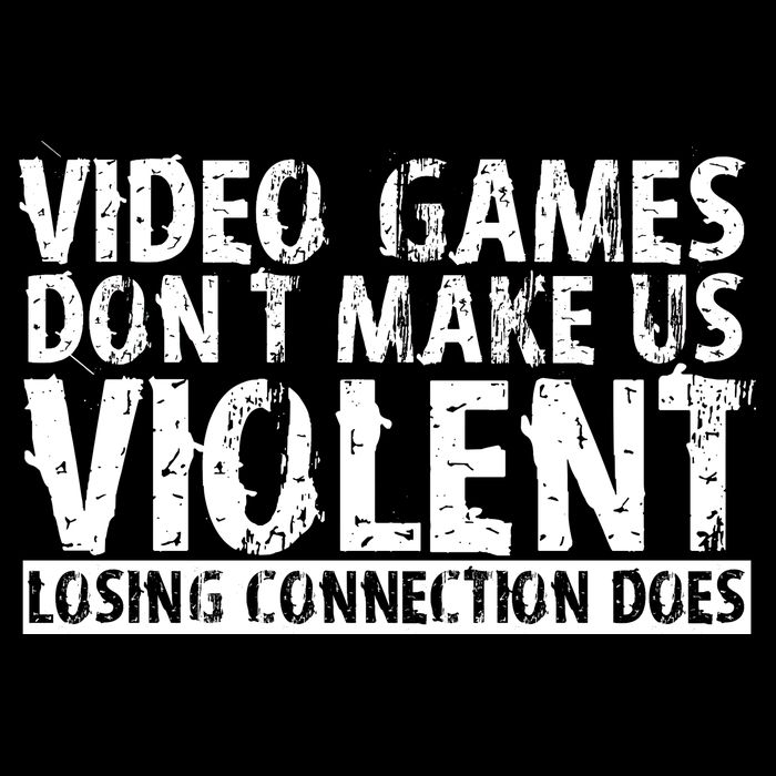Video Games Don't Makes Us Violent Losing Connection Does 16 in Basic Backpack
