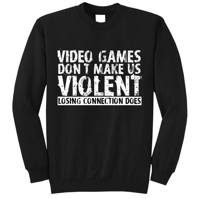 Video Games Don't Makes Us Violent Losing Connection Does Tall Sweatshirt