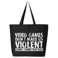 Video Games Don't Makes Us Violent Losing Connection Does 25L Jumbo Tote