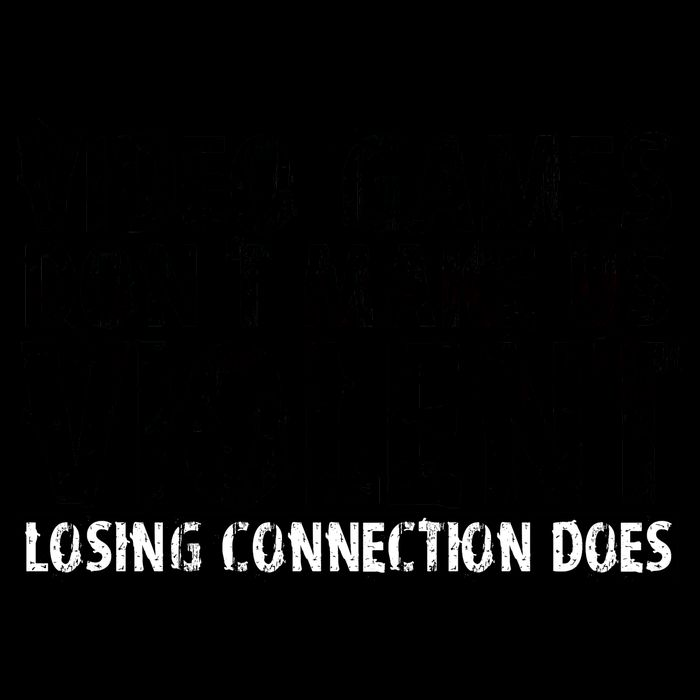 Video Games Don't Makes Us Violent Losing Connection Does Baseball Sleeve Shirt