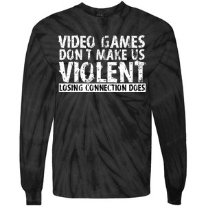 Video Games Don't Makes Us Violent Losing Connection Does Tie-Dye Long Sleeve Shirt