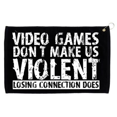 Video Games Don't Makes Us Violent Losing Connection Does Grommeted Golf Towel