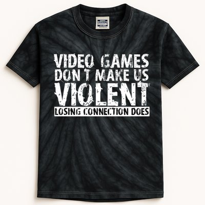 Video Games Don't Makes Us Violent Losing Connection Does Kids Tie-Dye T-Shirt