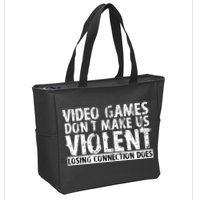 Video Games Don't Makes Us Violent Losing Connection Does Zip Tote Bag