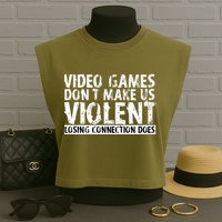 Video Games Don't Makes Us Violent Losing Connection Does Garment-Dyed Women's Muscle Tee