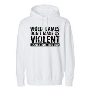 Video Games Don't Makes Us Violent Losing Connection Does Garment-Dyed Fleece Hoodie