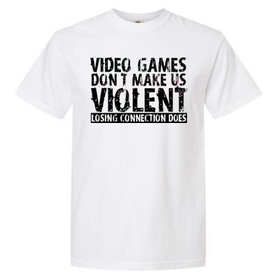 Video Games Don't Makes Us Violent Losing Connection Does Garment-Dyed Heavyweight T-Shirt