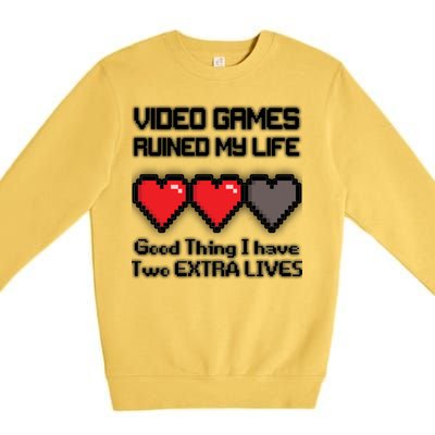 Video Games Ruined My Life Good Thing I Have Two Extra Lives Premium Crewneck Sweatshirt