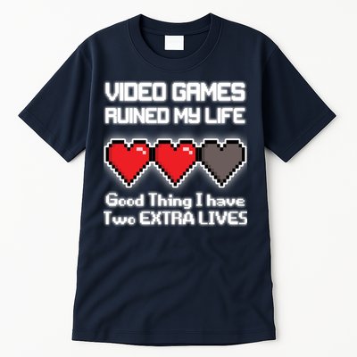 Video Games Ruined My Life Good Thing I Have Two Extra Lives Tall T-Shirt