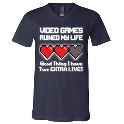 Video Games Ruined My Life Good Thing I Have Two Extra Lives V-Neck T-Shirt