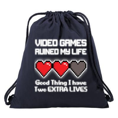 Video Games Ruined My Life Good Thing I Have Two Extra Lives Drawstring Bag