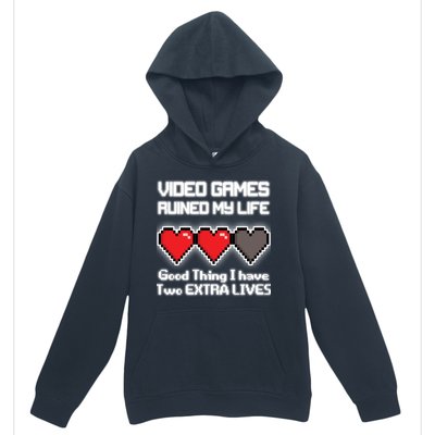 Video Games Ruined My Life Good Thing I Have Two Extra Lives Urban Pullover Hoodie