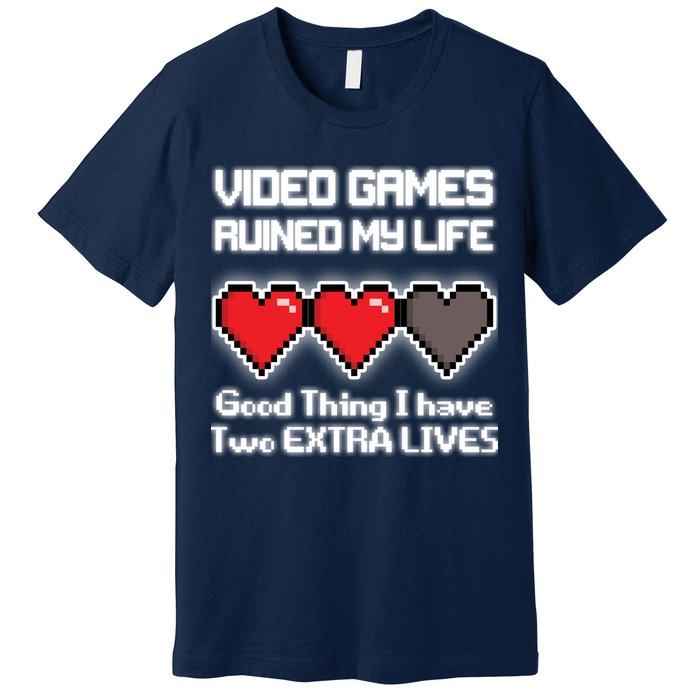 Video Games Ruined My Life Good Thing I Have Two Extra Lives Premium T-Shirt