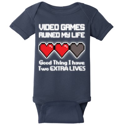 Video Games Ruined My Life Good Thing I Have Two Extra Lives Baby Bodysuit