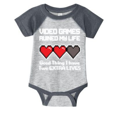 Video Games Ruined My Life Good Thing I Have Two Extra Lives Infant Baby Jersey Bodysuit