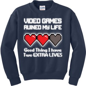 Video Games Ruined My Life Good Thing I Have Two Extra Lives Kids Sweatshirt