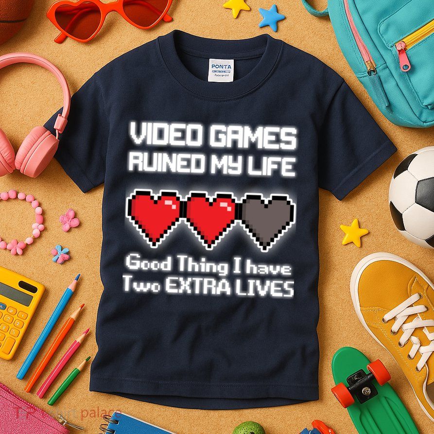 Video Games Ruined My Life Good Thing I Have Two Extra Lives Kids T-Shirt