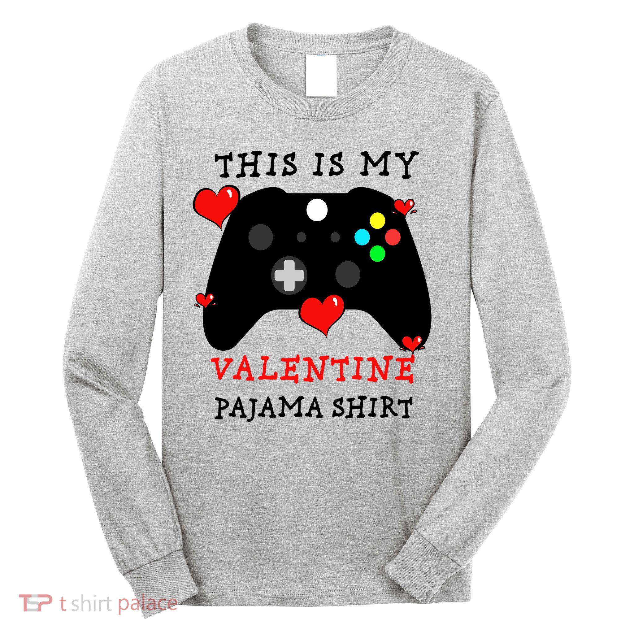 Video Games This Is My Valentine Pajama Long Sleeve Shirt