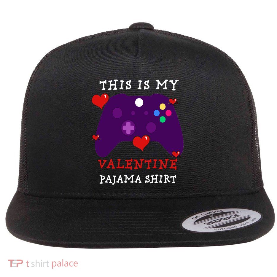 Video Games This Is My Valentine Pajama Flat Bill Trucker Hat
