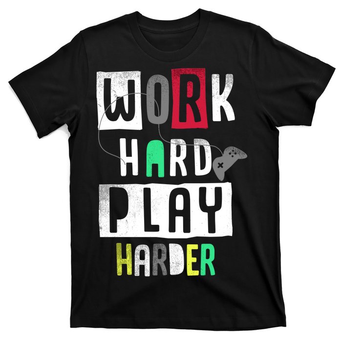 Video Games Work Hard Play Harder Gamer T-Shirt