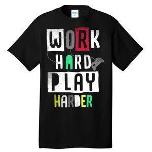 Video Games Work Hard Play Harder Gamer Tall T-Shirt