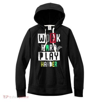 Video Games Work Hard Play Harder Gamer Women's Fleece Hoodie
