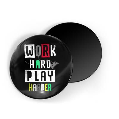 Video Games Work Hard Play Harder Gamer Magnet