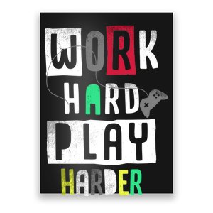 Video Games Work Hard Play Harder Gamer Poster