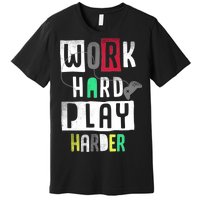 Video Games Work Hard Play Harder Gamer Premium T-Shirt