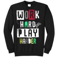 Video Games Work Hard Play Harder Gamer Tall Sweatshirt